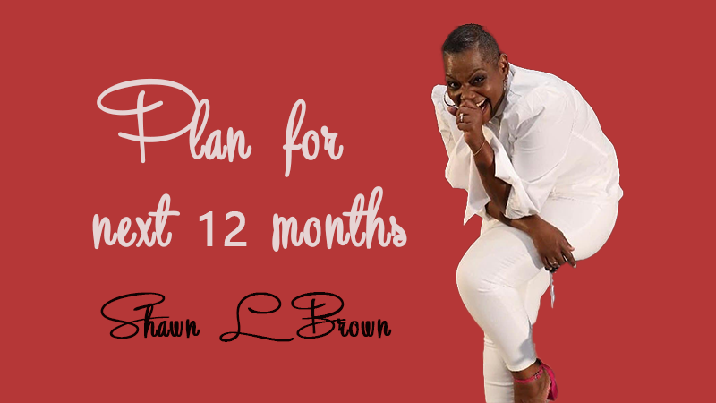 Plan for the next 12 Months
